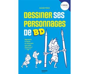 Dessiner ses personnages de BD Mouvement Personnalité Expressivité - Maxime Peroz - Mango - broché - Guide