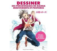 Dessiner ses personnages de manga – Mouvements et postures – 70 tutos en moins de 5 min ! – Broché