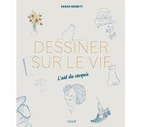 Dessiner sur le vif: L'art du croquis