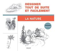 Dessiner tout de suite et facilement : La nature - Collectif - Vigot - broché - Guide
