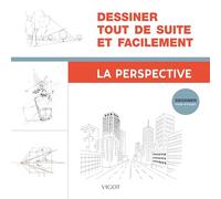 Dessiner tout de suite et facilement : La perspective Collectif (Auteur)