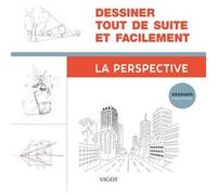 Collectif – Dessiner tout de suite et facilement : La perspective