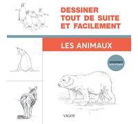 Dessiner tout de suite et facilement : Les animaux - Revue Fiduciaire - Vigot - broché - Livre-jeu
