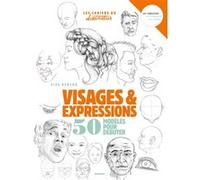 Dessiner visages et expressions – 50 modèles pour débuter le dessin – Mango