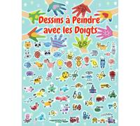 Dessins à Peindre avec les Doigts: 1700 Dessins pour faire de l’art avec les Mains des Garçons et des Filles de 1, 2, 3 Ans. Artisanat Amusant avec ... Voitures, Visages, Légumes, Insectes, Robots