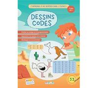 Dessins codés - J'apprends à me repérer dans l'espace ! Dès 6 ans: S'initier au codage et la programmation, apprendre à se repérer et à s'orienter, développer sa concentration