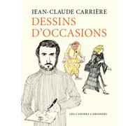 Dessins d occasions - Jean-Claude Carrière - Les Cahiers Dessines - broché - Monographie