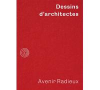 Dessins d'architectes - Bernard Quirot - Avenir Radieux - broché - Monographie