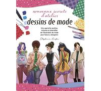 Dessins de mode, nouveaux secrets d'atelier: Une approche positive, inclusive et diversifiée de l'illustration de mode pour futur.e.s designers