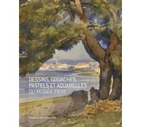 Dessins, gouaches, pastels et aquarelles du musée Ziem : XVIIIe, XIXe et XXe siècles