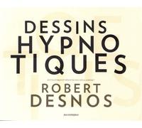 Dessins Hypnotiques - Robert Desnos