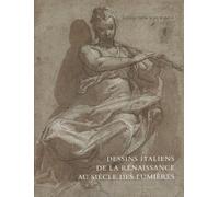 Dessins italiens de la Renaissance au siècle des Lumières : Collection Jean Bonna