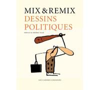 Dessins politiques - Mix & Remix - Les Cahiers Dessines - broché - Bande dessinée