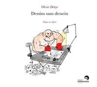 Dessins sans dessein - Olivier Deloye - Perrousseaux Atelier - broché - Bande dessinée