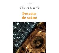Dessous de scène: Histoires d'opéra