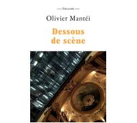 Dessous de Scène - Olivier Mantei - Arche - broché - Essai