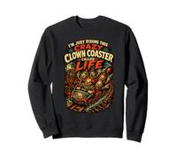 Dessous de Verre Crazy Clown Called Life Carnival Sweatshirt