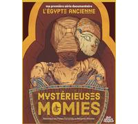 DESSUS DESSOUS Ma première série documentaire : L'Egypte ancienne, mystérieuses momies