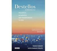 Destellos (Glimmers): Pequeños momentos que transforman tu vida
