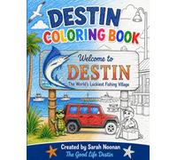 Destin Coloring Book: Featuring Destin Beaches, HarborWalk, Baytowne, Dolphins, Fireworks, and Family Vacation Fun