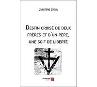 Destin croisé de deux frères et d'un père, une soif de liberté