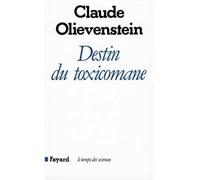 Destin du toxicomane - Claude Olievenstein - Fayard - Livre