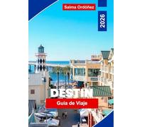 Destin Guía de viaje 2026: Explora playas de arena blanca, aguas de la Costa Esmeralda, actividades acuáticas, mariscos locales y consejos prácticos para tu escapada a Florida