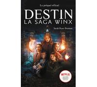 Destin : La Saga Winx - le préquel de la série Netflix