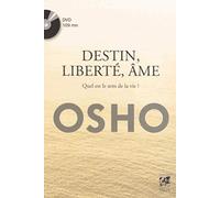 Destin, Liberté, Âme - Quel est le sens de la vie ?