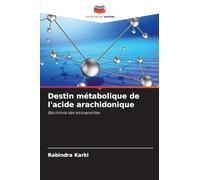 Destin métabolique de l'acide arachidonique