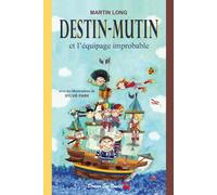 Destin-Mutin et l'équipage improbable