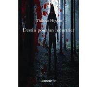 Destin pour un meurtrier - Thibaut Higelin - Bookelis - broché - Roman