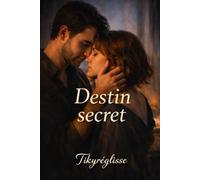 Destin secret: Une romance comtemporaine