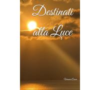 Destinati alla Luce