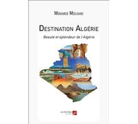 Destination Algérie: Beauté et splendeur de l’Algérie