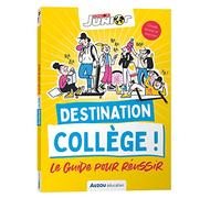 Hélène Marie Argouse – Destination collège ! Le guide pour réussir – Science & Vie Junior – Broché