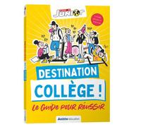 Destination collège ! Le guide pour réussir - Science & Vie Junior - Hélène Marie Argouse - Auzou Éditions - broché - Scolaire / Universitaire