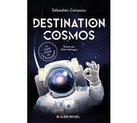 Destination cosmos Sébastien Carassou (Auteur), Chloé Ménager (Auteur)