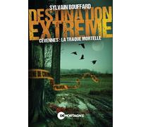 Destination extrême - Cévennes : la traque mortelle - Sylvain Bouffard - Editions de Mortagne - ebook (ePub) - Livre