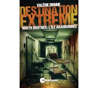 Destination extrême - North Brother : l'île abandonnée