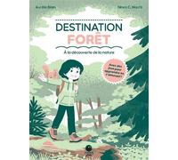 Destination forêt À la découverte de la nature - Aurélie Blain - Delachaux et niestlé - broché - Document jeunesse