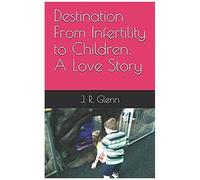 Destination From Infertility To Children: A Love Story