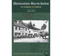 Destination Haute-Saône - Le Tourisme D'autrefois