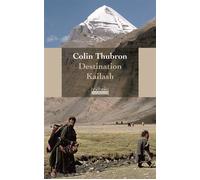 Destination Kailash La montagne sacrée du Tibet - Colin Thubron - Hoebeke - broché - Roman
