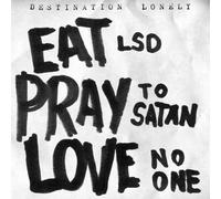 Destination Lonely - Eat LSD, Pray to Satan, Love No One [Import]
