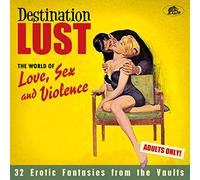 Destination: Lust-Songs of Love, Sex and Violence