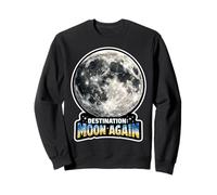 Destination Moon Again Sweatshirt