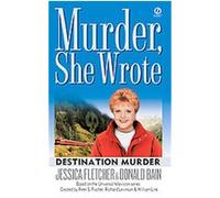 Destination Murder, A Murder, She Wrote Mystery Donald Bain, Jessica Fletcher (Auteur)
