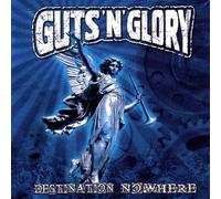 Destination Nowhere by Guts'n'Glory (2006-06-03)