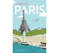 Destination Paris Thierry Lefèvre (Auteur), Claude Combet (Auteur), Magali Le Huche (Illustration)